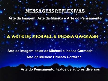 MENSAGENS REFLEXIVAS A ARTE DE MICHAEL E INESSA GARMASH