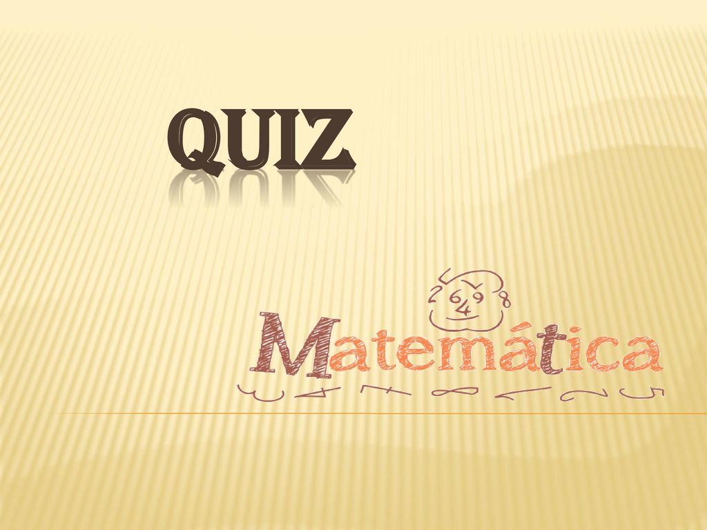 QUIZ” Matemática. - ppt carregar