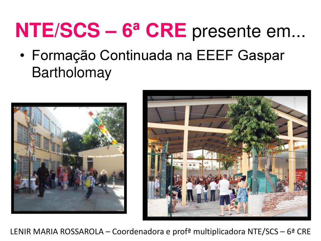 NTE/SCS – 6ª CRE presente em ppt carregar