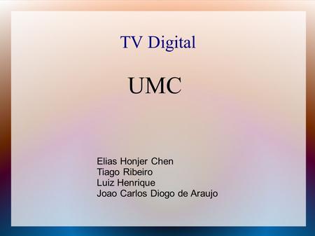 UMC TV Digital Elias Honjer Chen Tiago Ribeiro Luiz Henrique