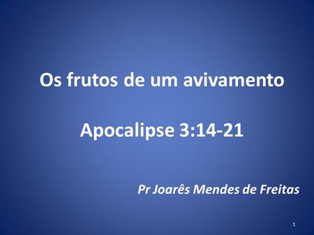 Os frutos de um avivamento Apocalipse 3:14-21