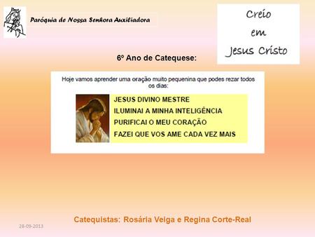 Catequistas: Rosária Veiga e Regina Corte-Real
