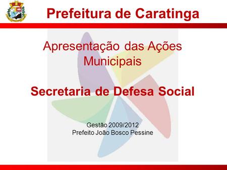 Prefeitura de Caratinga Secretaria de Defesa Social