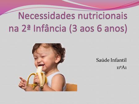 Necessidades nutricionais na 2ª Infância (3 aos 6 anos)