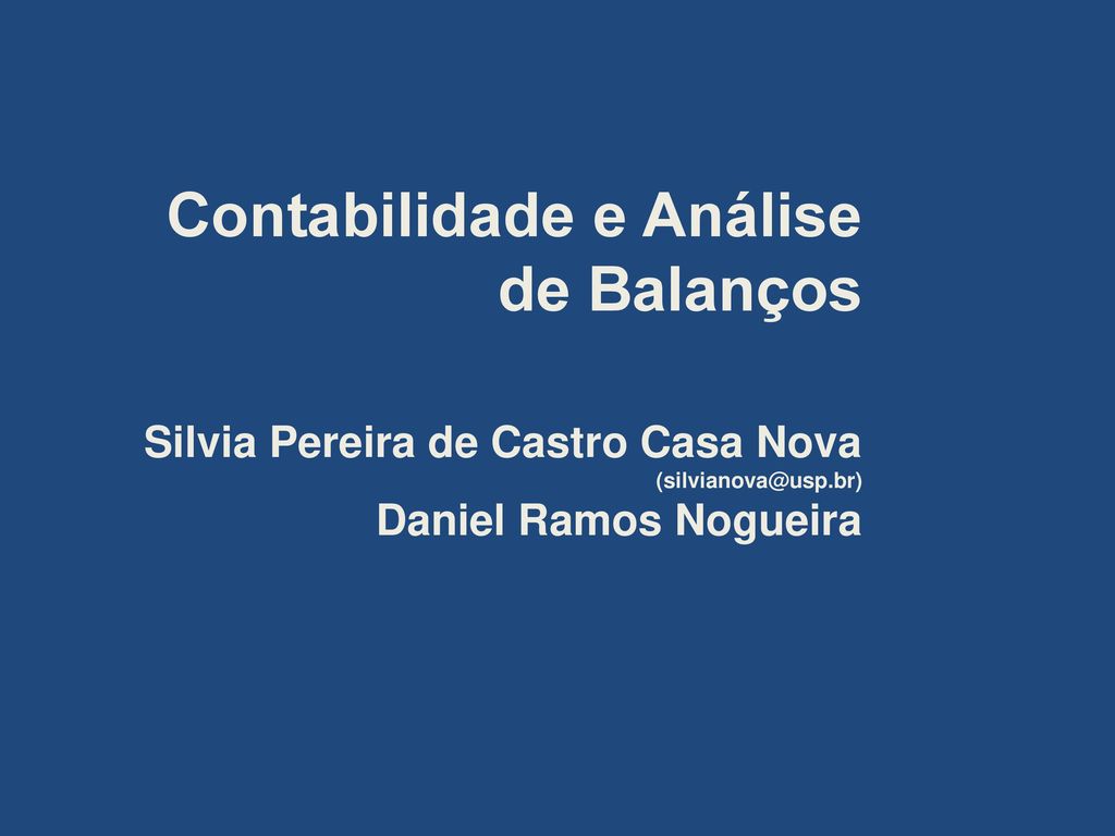 Contabilidade e Análise de Balanços Silvia Pereira de Castro Casa Nova  Marcos Cesar Pinto Maria Rosa Trombetta # ppt carregar
