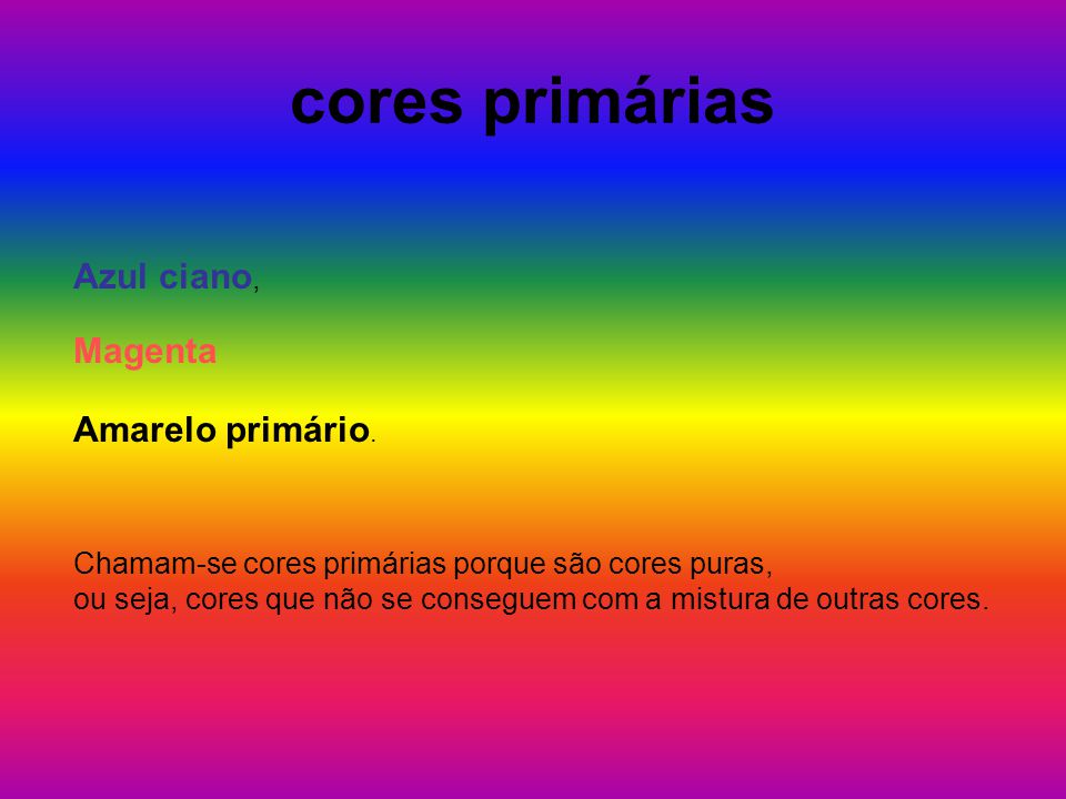 Quais são as cores primárias? magenta, ciano e amarelo ou vermelho, azul e  amarelo? - Quora