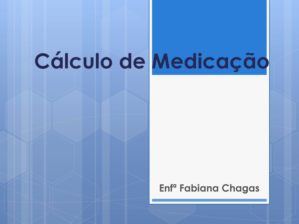 Cálculo de Medicação Enfª Fabiana Chagas. - ppt carregar