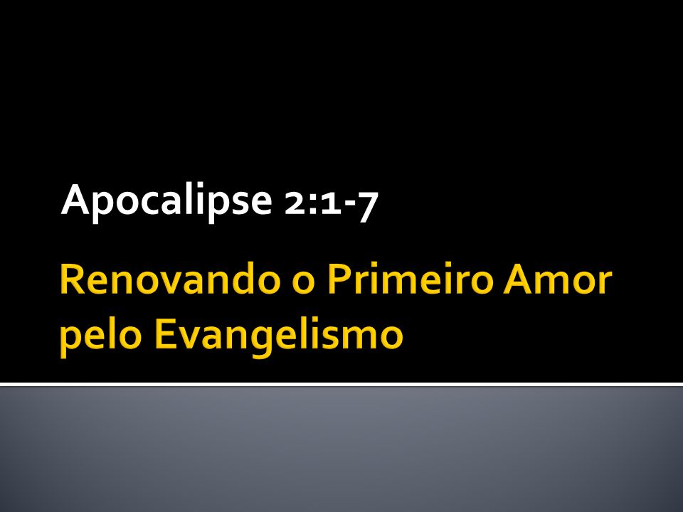 O INÍCIO DO EVANGELISMO - ppt carregar