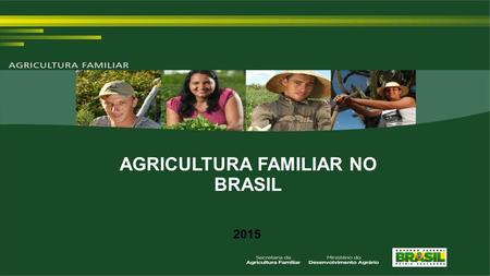 AGRICULTURA FAMILIAR NO BRASIL