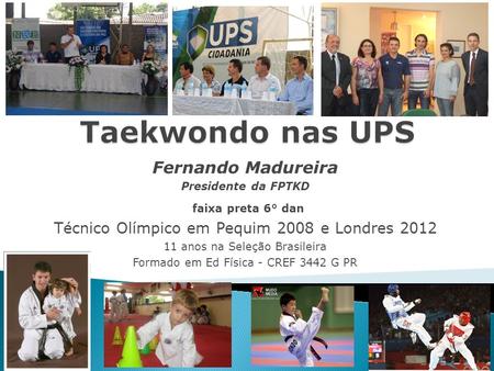 Taekwondo nas UPS faixa preta 6° dan Fernando Madureira