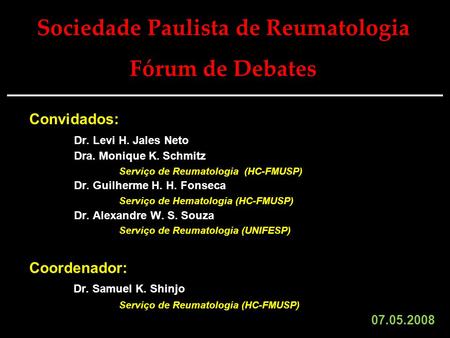 Sociedade Paulista de Reumatologia Fórum de Debates