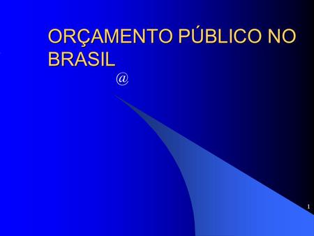 1 ORÇAMENTO PÚBLICO NO 2 Introdução ANÁLISE DO ORÇAMENTO PÚBLICO NO BRASIL SISTEMAS ORÇAMENTÁRIOS PRÉ 88 E PÓS 88 ALTERAÇÕES DO MODELOORÇAMENTÁRIO.
