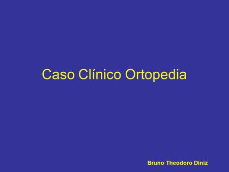 Caso Clínico Ortopedia