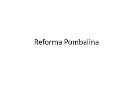 Reforma Pombalina.