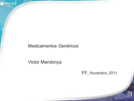 Medicamentos Genéricos Victor Mendonça FF, Novembro, 2011.