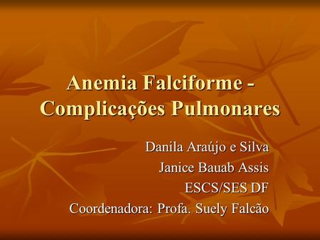 Anemia Falciforme -Complicações Pulmonares