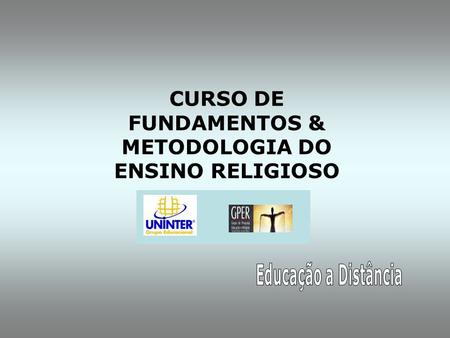CURSO DE FUNDAMENTOS & METODOLOGIA DO ENSINO RELIGIOSO