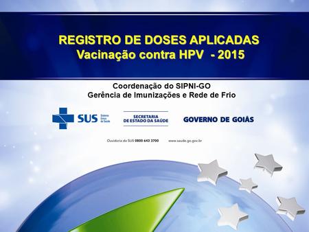 REGISTRO DE DOSES APLICADAS Vacinação contra HPV