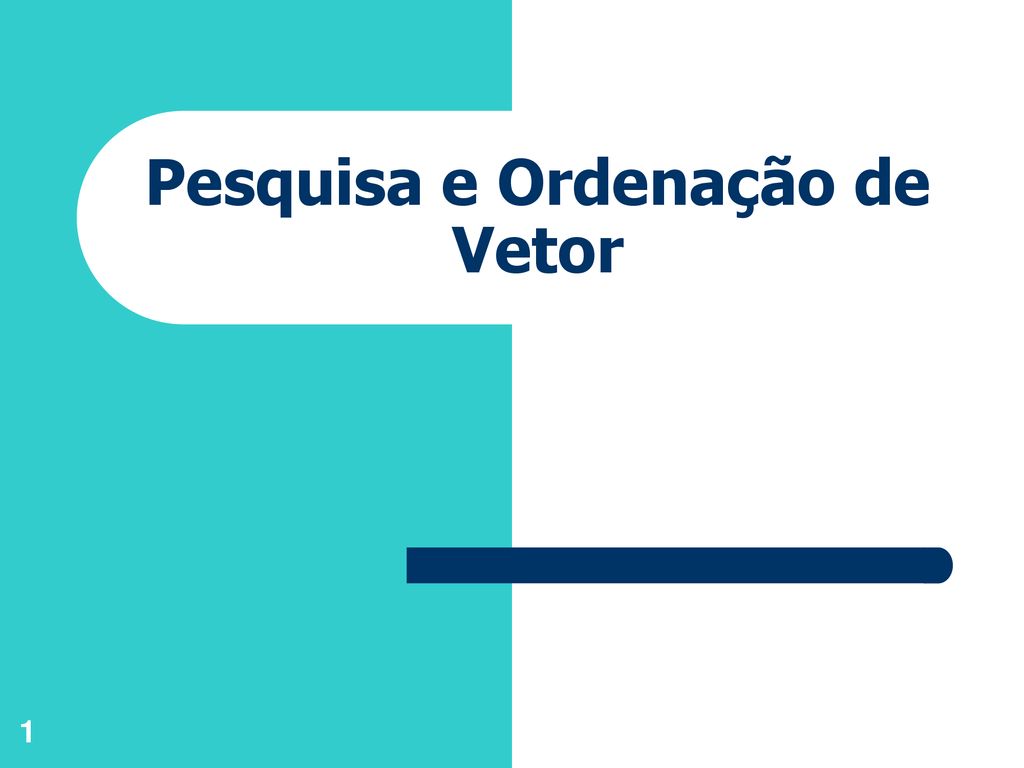 Pesquisa e Ordenação de Vetor - ppt carregar