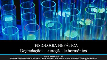 FISIOLOGIA HEPÁTICA Degradação e excreção de hormônios
