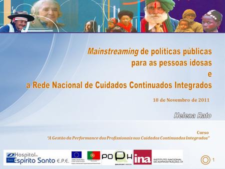 1 Curso “A Gestão da Performance dos Profissionais nos Cuidados Continuados Integrados” 18 de Novembro de 2011.