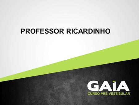 PROFESSOR RICARDINHO.