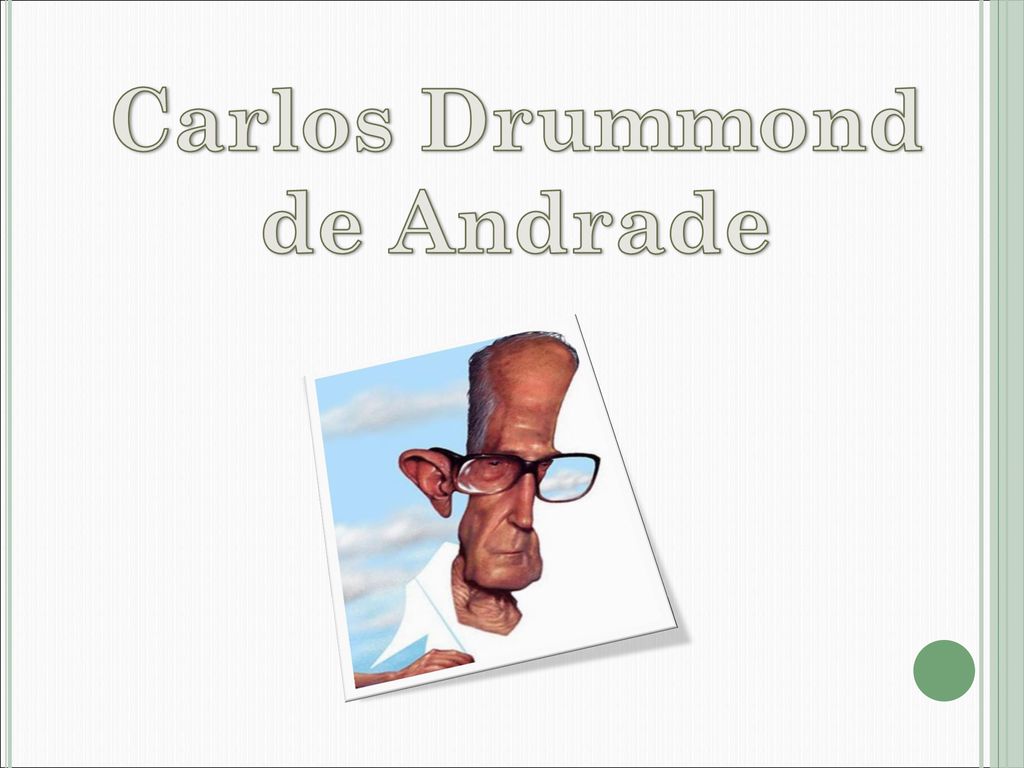CARLOS DRUMMOND DE ANDRADE - ppt carregar