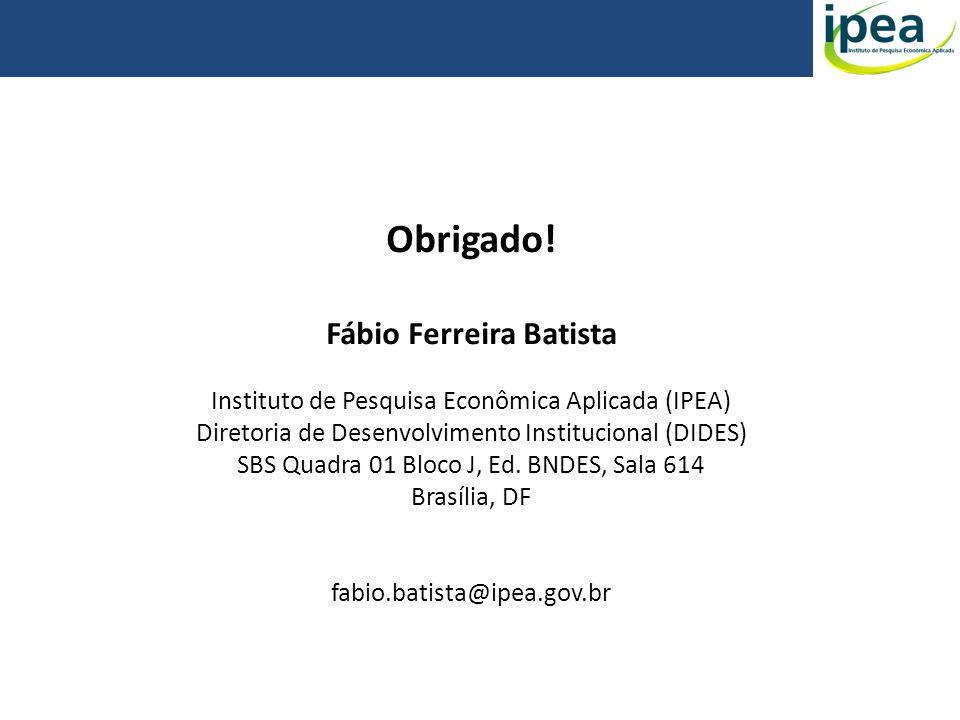 Fábio Ferreira Batista Instituto de Pesquisa Econômica 