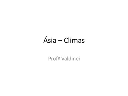 Ásia – Climas Profº Valdinei.