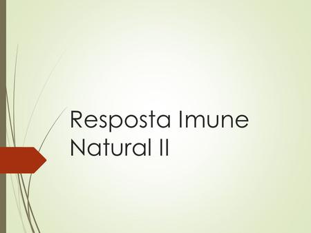 Resposta Imune Natural II