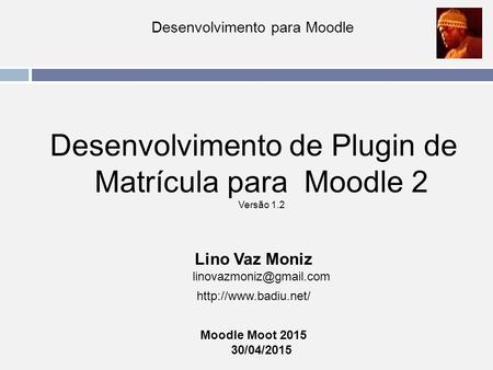 Desenvolvimento de Plugin de Matrícula para Moodle 2 Versão 1.2