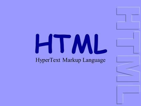 HTML HyperText Markup Language. 2 Origem O HTML foi criado, juntamente com o HTTP nos laboratórios do CERN, na europa para permitir a consulta de documentos.