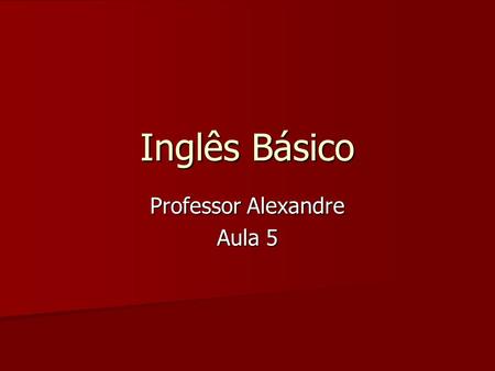 Professor Alexandre Aula 5