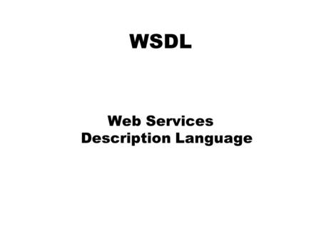 WSDL Web Services Description Language. Tecnologias Relacionadas Web Services SOAP (Simple Object Access Protocol) HTTP (HyperText Markup Language) UDDI.