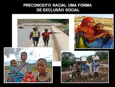 PRECONCEITO RACIAL UMA FORMA DE EXCLUSÃO SOCIAL