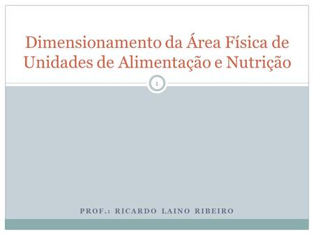 Dimensionamento da Área Física de Unidades de Alimentação e Nutrição