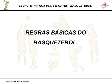 REGRAS BÁSICAS DO BASQUETEBOL: