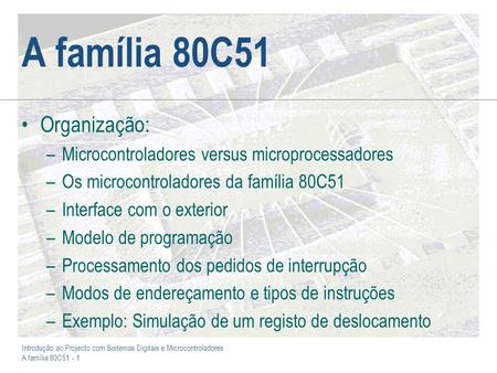 A família 80C51 Organização:
