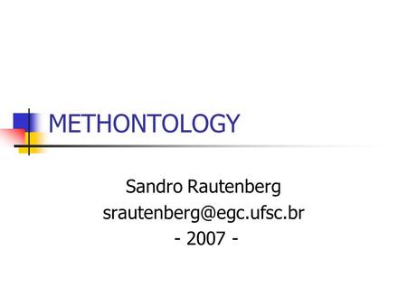 METHONTOLOGY Sandro Rautenberg - 2007 -