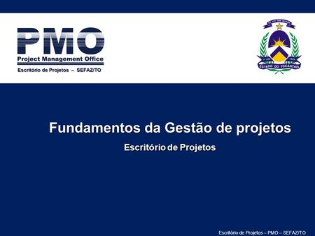 Fundamentos da Gestão de projetos Escritório de Projetos