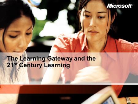 The Learning Gateway and the 21 st Century Learning.