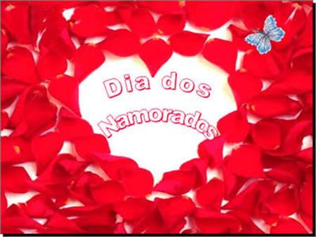 Origem dos dia dos namorados O Dia dos Namorados ou Dia de São Valentim é uma data especial e comemorativa na qual se celebra a união amorosa entre.