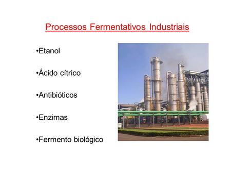 Processos Fermentativos Industriais