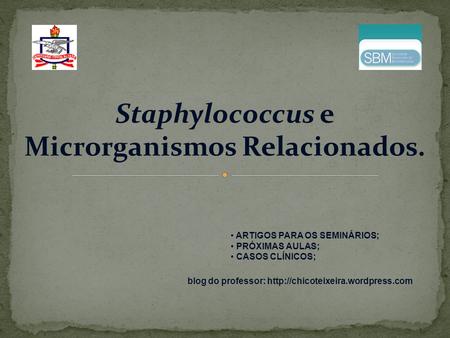 Staphylococcus e Microrganismos Relacionados.