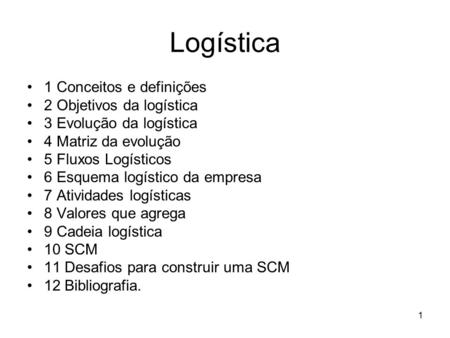 Logística 1 Conceitos e definições 2 Objetivos da logística