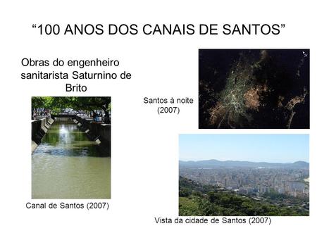 “100 ANOS DOS CANAIS DE SANTOS”
