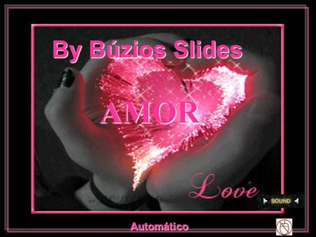 By Búzios Slides  AMOR Automático.