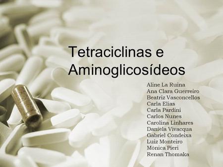 Tetraciclinas e Aminoglicosídeos