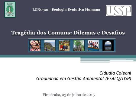 Cláudia Coleoni Graduanda em Gestão Ambiental (ESALQ/USP)