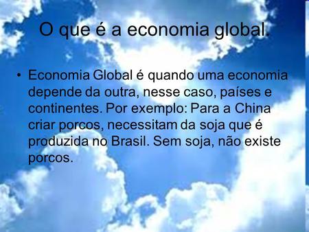 O que é a economia global.